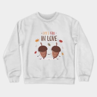 Let's Fall In Love Crewneck Sweatshirt